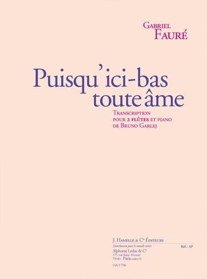Puisqu'ici-Bas Toute Ame : Pour 2 Flutes Et Piano / Transcription De Bruno Garlej.