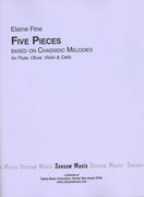 Five Pieces : For Flute, Oboe, Violin and Cello Based On Chassidic Melodies.