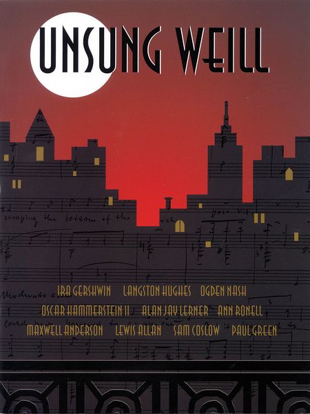 Unsung Weill : 22 Songs Cut From Broadway Shows and Hollywood Films / edited by Elmar Juchem.