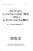 Antiphons, Responsories and Other Chants Of The Mozarabic Rite.