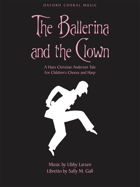 Ballerina and The Clown : A Hans Christian Andersen Tale For Children's Chorus and Harp.