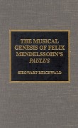 Musical Genesis Of Felix Mendelssohn's Paulus.