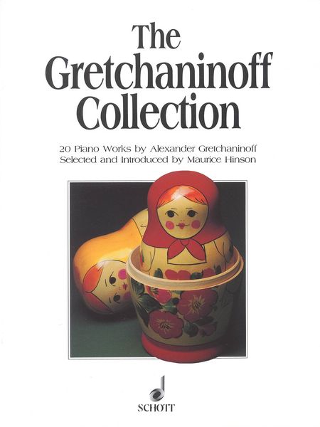 Gretchaninoff Collection : 20 Piano Works Selected and Introduced by Maurice Hinson.