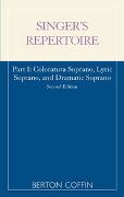 Singer's Repertoire : Coloratura Soprano, Lyric Soprano and Dramatic Soprano, Part 1. (2nd Ed.).