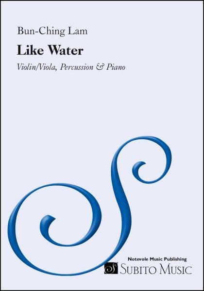 Like Water : For Violin (Viola), Percussion and Piano.