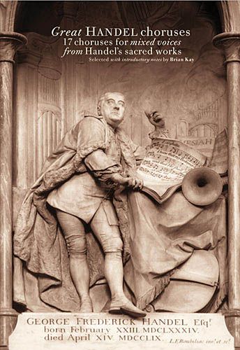 Great Handel Choruses : 17 Choruses For Mixed Voices From Handel's Sacred Works.
