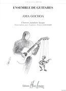 Ama Gochoa : Chanson Populaire Basque : For 4 Guitars / transcribed by Francis Goudard.