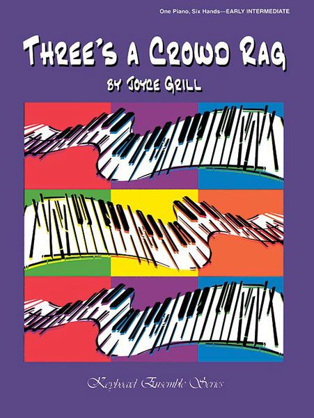 Three's A Crowd Rag : For One Piano, Six Hands.