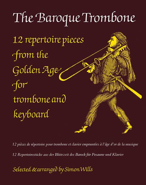 Baroque Trombone - 12 Repertoire Pieces From The Golden Age : For Trombone & Piano.