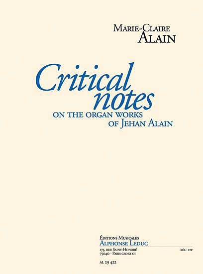 Critical Notes On The Organ Works Of Jehan Alain / translated by Dr. Norma Stevlingson.