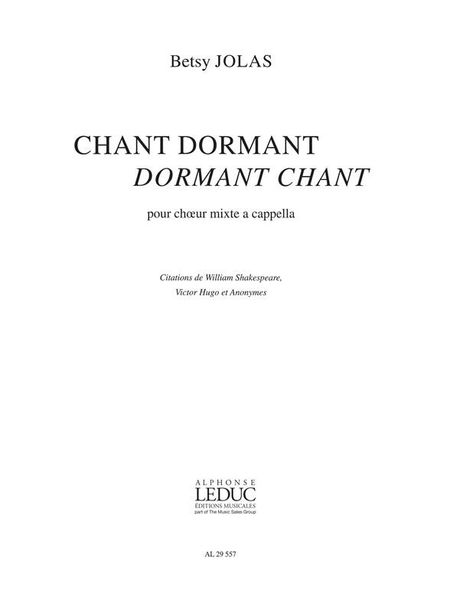 Chant Dormant (Dormant Chant) : Pour Choeur Mixte A Cappella (2001).