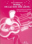 Bossa De la Rue Des Arts : Pour Flute Et Guitare Ou Deux Guitares.