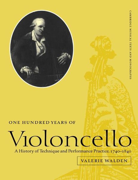 One Hundred Years Of Violoncello : A History Of Technique and Performance Practice.