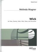 Wick : For Flute, Clarinet, Violin, Cello, Piano and Percussion (2000).
