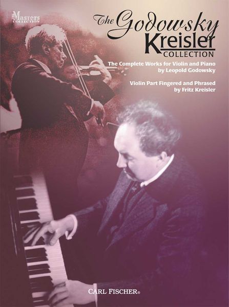 Complete Works For Violin and Piano / Violin Part Fingered and Phrased by Fritz Kreisler.