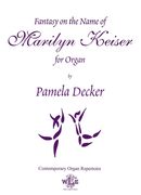 Fantasy On The Name Of Marilyn Keiser : For Organ.