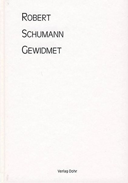 Robert Schumann Gewidmet : Festschrift Zum 25-Jährigen Bestehen der Robert-Schumann-Gesellschaft.