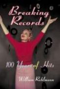 Breaking Records : 100 Years Of Hits.