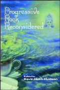 Progressive Rock Reconsidered / edited by Kevin Holm-Hudson.