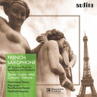 French Saxophone : 20th Century Music For Saxophone and Orchestra.