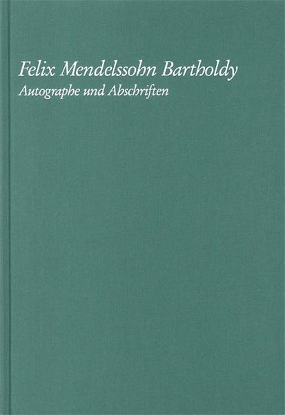 Felix Mendelssohn Bartholdy : Autographe und Abschriften / Katalog Bearbeitet Von Hans-Günter Klein.