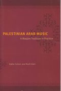 Palestinian Arab Music : A Maqam Tradition In Practice.