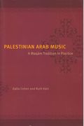 Palestinian Arab Music : A Maqam Tradition In Practice.