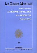 Europe Musicale Au Temps De Louis XIV.