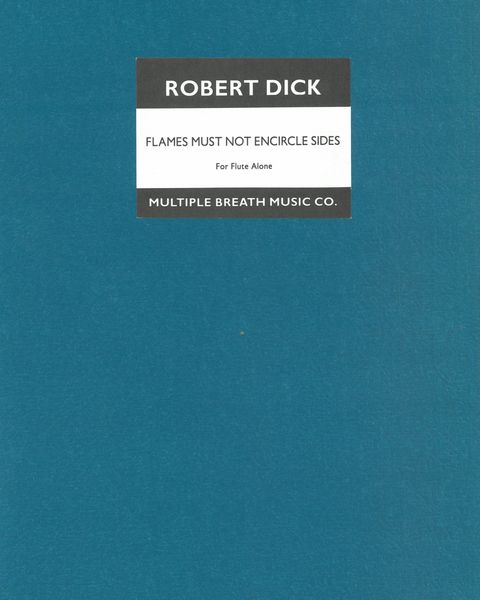 Flames Must Not Encircle Sides (1980) : For Flute Alone.