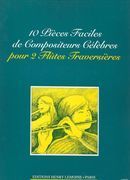 10 Pieces Faciles De Compositeurs Celebres : Pour 2 Flutes Traversieres.