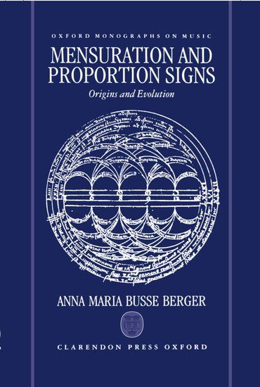 Mensuration and Proportion Signs : Origins and Evolution.