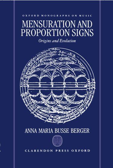Mensuration and Proportion Signs : Origins and Evolution.