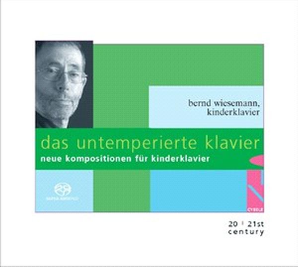 Untemperierte Klavier : Neue Kompositionen Für Kinderklavier / Bernd Wiesemann, Toy Piano.
