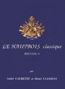 Hautbois Classique, Vol. A : Collection En Trois Volumes Par Andre Caurette Et Henri Classens.