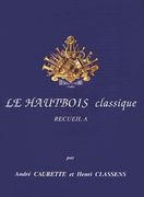 Hautbois Classique, Vol. A : Collection En Trois Volumes Par Andre Caurette Et Henri Classens.