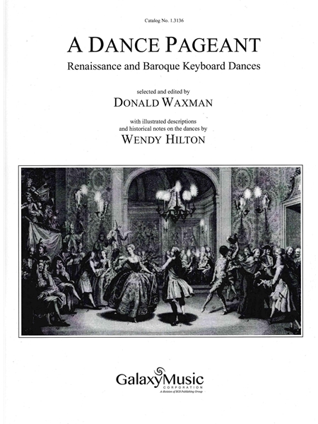 Dance Pageant : Renaissance And Baroque Keyboard Dances / Ed. By Donald E. Waxman.
