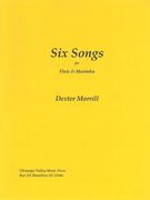 Six Songs : For Solo Flute and Marimba Accompaniment (2003).