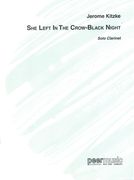 She Left In The Crow-Black Night : For Solo Clarinet (2003).