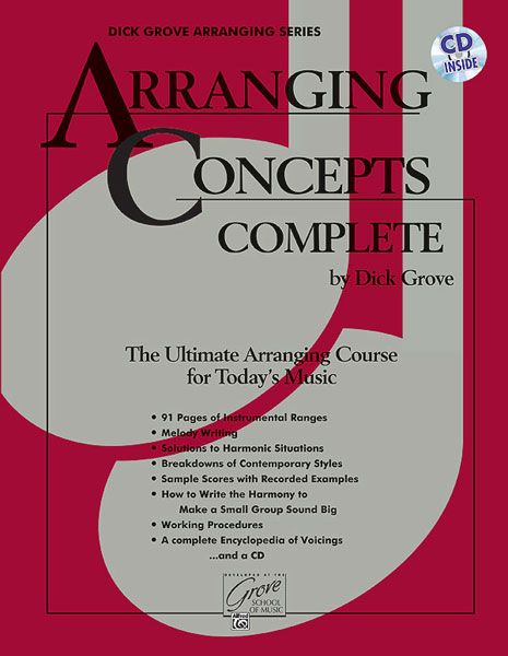 Arranging Concepts Complete : The Ultimate Arranging Course For Today's Music.