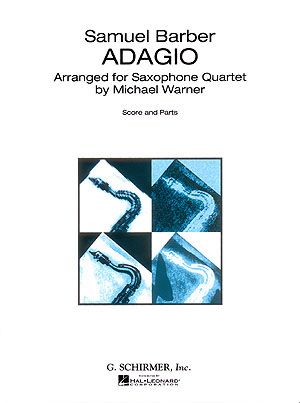 Adagio : For Saxophone Quartet / arranged by Michael Warner.