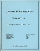 Motet, BWV 118 (O Jesu Christ, Meins Lebens Licht) : For Brass Ensemble.