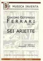 Sei Ariette : Per Soprano E Pianoforte O Chitarra / edited by Patrizia Licciardo and Stefano Fortes.
