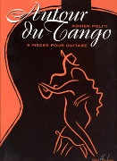 Autuor Du Tango : 8 Pieces Pour Guitare.