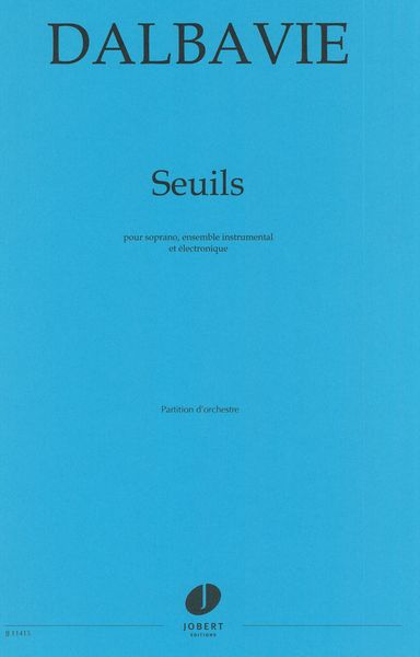 Seuils : For Soprano, Orchestra and Electronics.