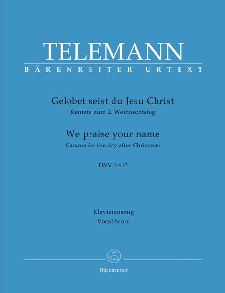 Gelobet Seist Du, Jesu Christ, TWV 1:612 : Cantata For The Day After Christmas [G/E].