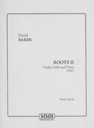 Roots II : For Violin, Cello and Piano (1992).