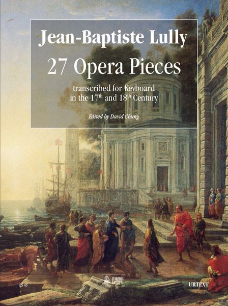 27 Brani D'Opera, Trascritti Per Tastiera Nei Secc. XVII E XVIII / edited by David Chung.