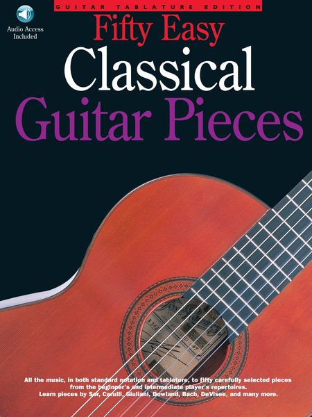 Fifty Easy Classical Guitar Pieces / arranged and edited by Jerry Willard.