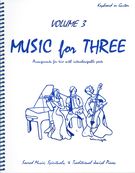 Music For Three, Vol. 3 : Keyboard & Guitar Part / arranged by Daniel Kelley.