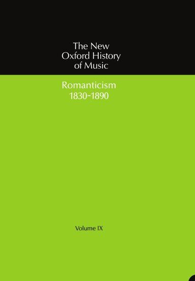 New Oxford History of Music, Vol. 9 : Romanticism.